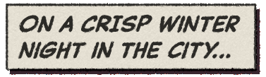 A sign displaying the text: 'On a crisp winter night in the city.'